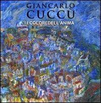 Giancarlo Cuccù. I colori dell'anima. Ediz. italiana e francese - copertina