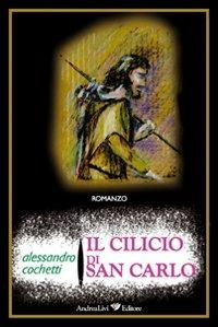 Il cilicio di san Carlo - Alessandro Cochetti - copertina
