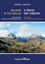 Walking in the Sibillini. History and recipes celebrating a distinctive mountain culture. Ediz. italiana e inglese