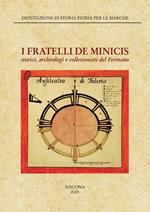 I fratelli De Minicis. Storia, archeologia e collezionisti del Fermano