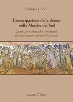 Emancipazione delle donne nelle Marche del sud. Lavoratrici, monache e migranti fra Settecento e primo Novecento