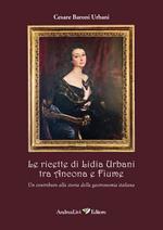 Le ricette di Lidia Urbani tra Ancona e Fiume. Un contributo alla storia della gastronomia italiana