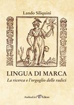 Lingua di Marca. La ricerca e l'orgoglio delle radici