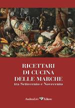 Ricettari di cucina delle Marche tra Settecento e Novecento