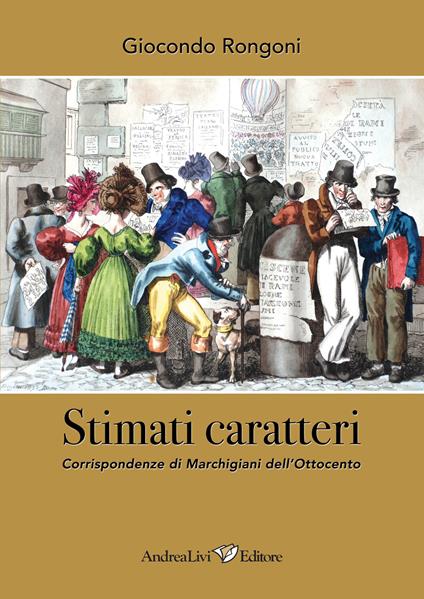 Stimati caratteri. Corrispondenze di marchigiani dell'Ottocento - Giocondo Rongoni - copertina