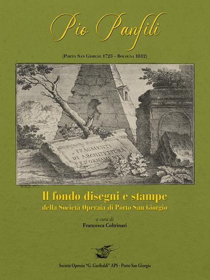 Pio Panfili (Porto San Giorgio, 1723-Bologna, 1812). Il fondo disegni e stampe della società operaia di Porto San Giorgio - copertina