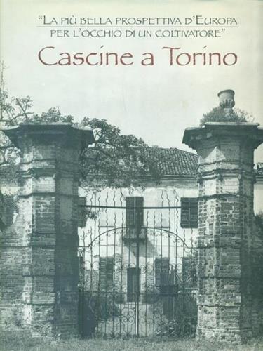 La più bella prospettiva d'Europa per l'occhio di un coltivatore. Cascine a Torino - copertina