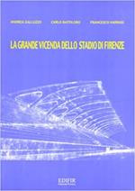 La grande vicenda dello stadio di Firenze