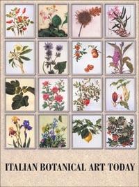 Italian botanical art today. Catalogo della mostra (Washington DC, maggio-luglio 2001) - Lucia Tongiorgi Tomasi,Alessandro Tosi - copertina
