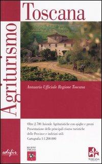 Agriturismo Toscana. Annuario Ufficiale Regione Toscana - copertina