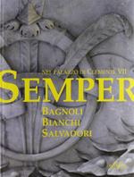 Semper. Nel palazzo di Clemente VII