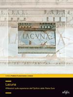 Lacuna. Riflessioni sulle esperienze dell'Opificio delle pietre dure