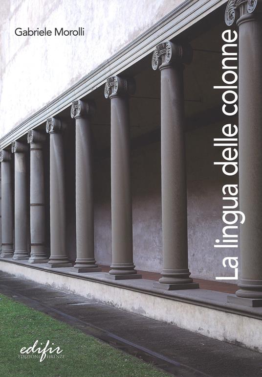 La lingua delle colonne - Gabriele Morolli - copertina