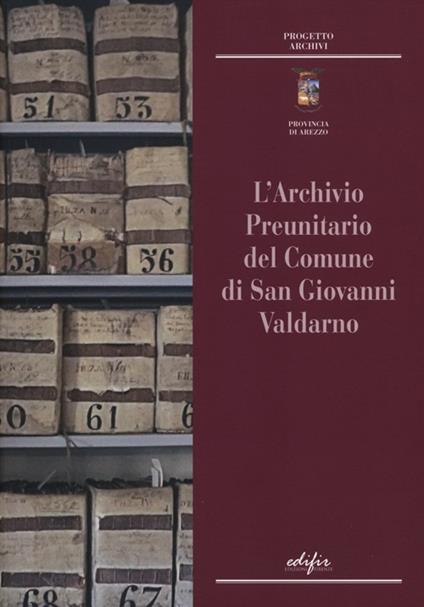 L'archivio preunitario di San Giovanni Valdarno - copertina