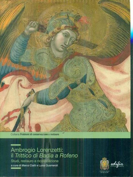 Ambrogio Lorenzetti: il trittico di Badia a Rofeno. Studi, restuaro e ricollocazione. Ediz. illustrata - 3