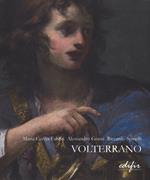 Volterrano. Baldassarre Franceschini (1611-1690). Ediz. illustrata