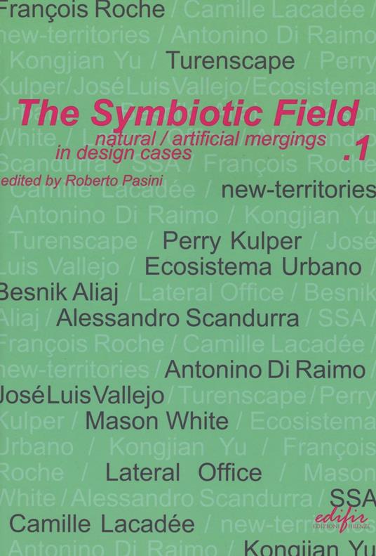 The symbiotic field. Vol. 1: Natural/artificial mergings in design cases - copertina