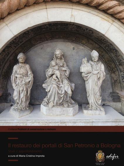Il restauro dei portali di San Petronio a Bologna. Studi e approfondimenti. Ediz. illustrata - copertina