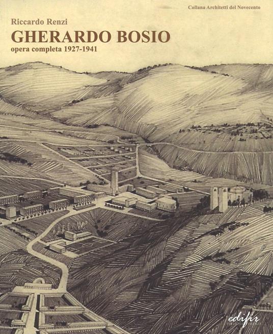 Gherardo Bosio. Opera completa 1927-1941. Ediz. illustrata - Riccardo Renzi - copertina