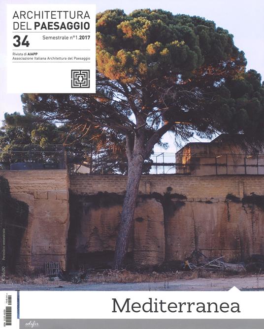 Architettura del paesaggio. Rivista semestrale dell'AIAPP Associazione Italiana di Architettura del Paesaggio. Vol. 34: Mediterranea - copertina