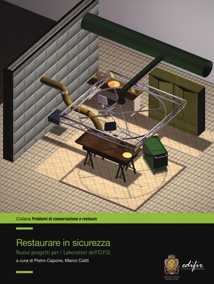 Restaurare in sicurezza. Nuovi progetti per i Laboratori dell’O.P.D.. Ediz. a colori - copertina
