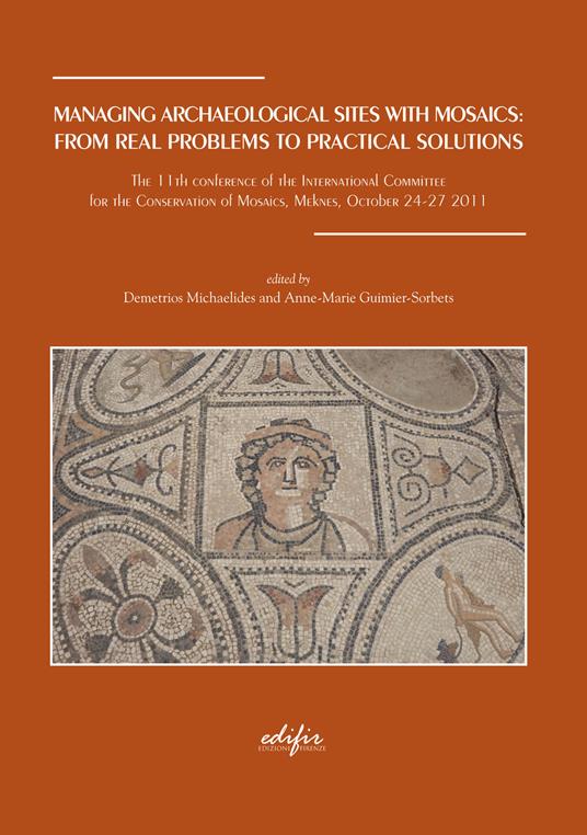 Managing archaelogical sites with mosaics: from real problems to practical solutions - Demetrios Michaelides,Anna-Marie Guimier-Sorbets - copertina