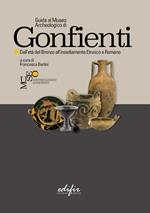 Guida al Museo Archeologico di Gonfienti. Dall'età del Bronzo all'insediamento etrusco e romano. Ediz. illustrata