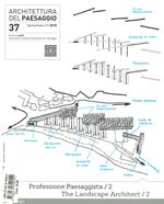Architettura del paesaggio. Rivista semestrale dell'AIAPP Associazione Italiana di Architettura del Paesaggio. Vol. 37: Professione paesaggista-The landscape architect.