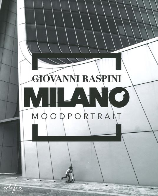 Milano mood portrait. Ediz. illustrata - Giovanni Raspini - copertina