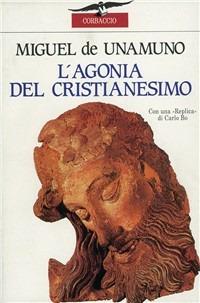 L' agonia del cristianesimo - Miguel de Unamuno - copertina