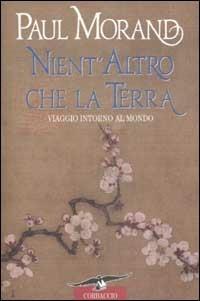 Nient'altro che la terra. Viaggio intorno al mondo - Paul Morand - copertina