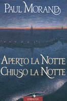 Aperto la notte. Chiuso la notte - Paul Morand - copertina