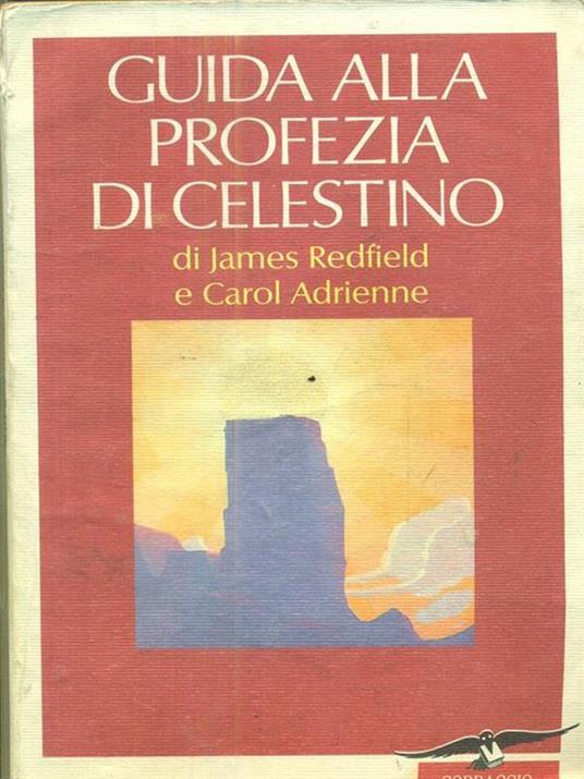Guida alla profezia di Celestino - James Redfield,Carol Adrienne - 2