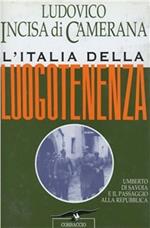 L' Italia della luogotenenza. Umberto di Savoia e il passaggio alla Repubblica