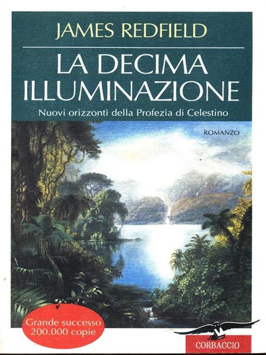 La decima illuminazione. Nuovi orizzonti della profezia di Celestino -  James Redfield - copertina