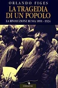 La tragedia di un popolo. La rivoluzione russa 1891-1924 - Orlando Figes - copertina
