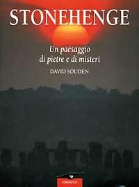Stonehenge. Un paesaggio di pietre e di misteri - David Souden - copertina
