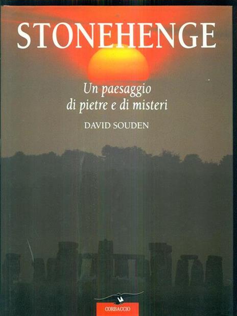 Stonehenge. Un paesaggio di pietre e di misteri - David Souden - copertina