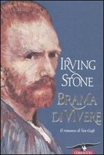 Brama di vivere. Il romanzo di Van Gogh