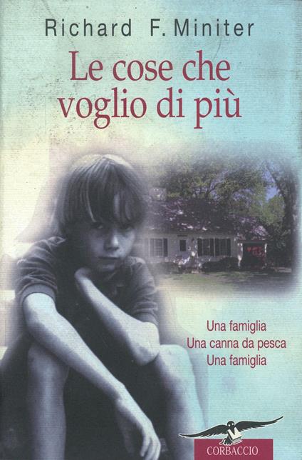 Le cose che voglio di più - Richard F. Miniter - copertina