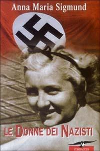 Le donne dei nazisti - Anna M. Sigmund - copertina