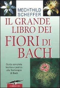 Il grande libro dei fiori di Bach - Mechthild Scheffer - copertina