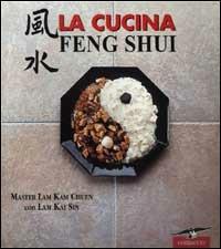 La cucina feng shui - Kam Chuen Lam,Kai Sin Lam - copertina