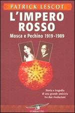 L' impero rosso. Mosca e Pechino 1919-1989