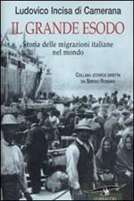 Il grande esodo. Storia delle migrazioni italiane nel mondo