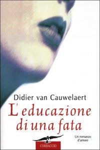 L' educazione di una fata - Didier Van Cauwelaert - copertina