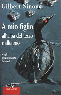 A mio figlio all'alba del terzo millennio - Gilbert Sinoué - copertina