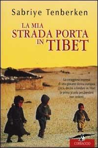 La mia strada porta in Tibet - Sabriye Tenberken - copertina