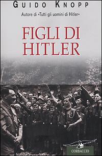 Figli di Hitler - Guido Knopp - copertina