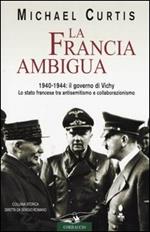 La Francia ambigua. 1940-1944: il governo di Vichy
